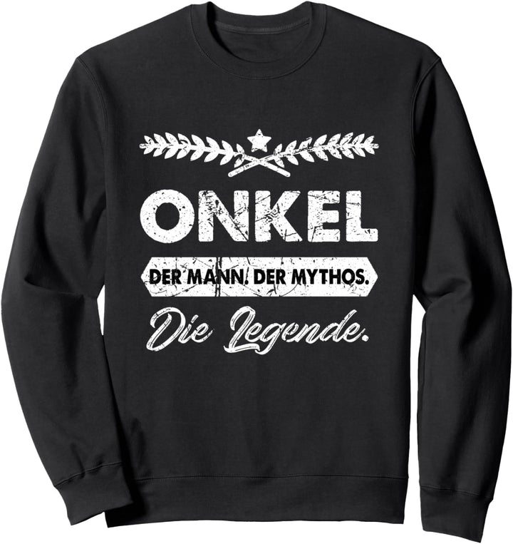 Onkel Der Mann Der Mythos Die Legende Onkel Sweatshirt