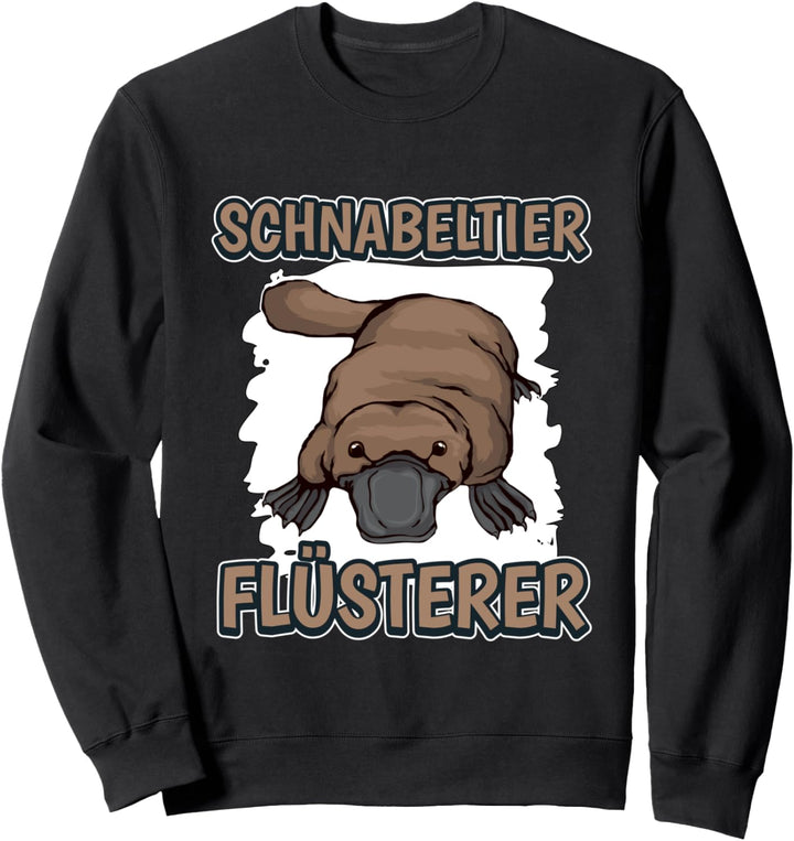 Schnabeltier Flüsterer Schnabeltierflüsterer Schnabeltiere Sweatshirt
