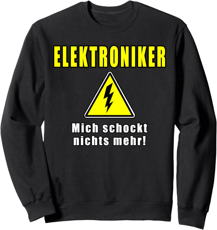 Elektroniker Mich Schockt Nichts Mehr Warnung Handwerker Sweatshirt
