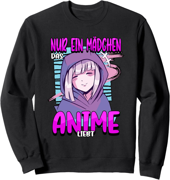 Nur ein Mädchen das Anime liebt Sweatshirt