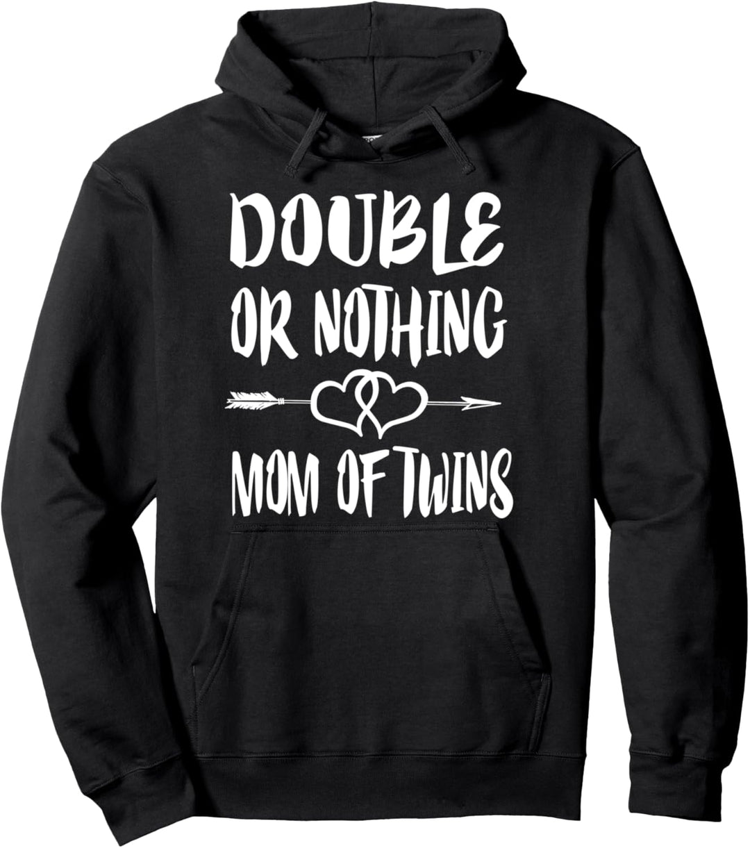 Double Or Nothing Mom Of Twins Pullover Hoodie