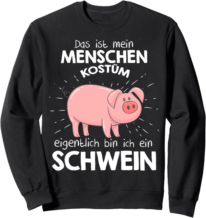 Mein Menschen Kostüm Bin ich ein Schwein, Halloween Outfit Sweatshirt