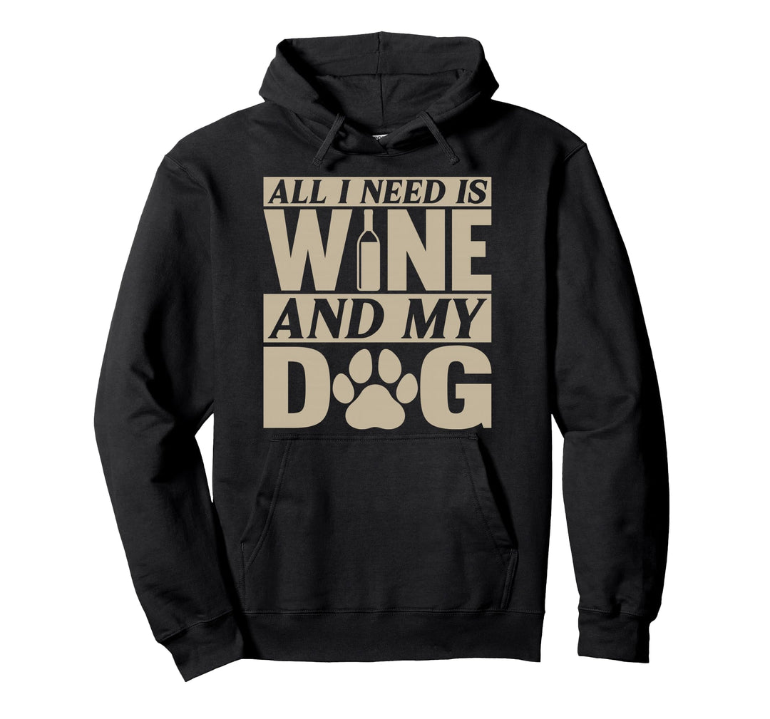 Hunde-T-Shirt I Need Wine Tee All I Need Is Wine And My Dog Pullover Hoodie