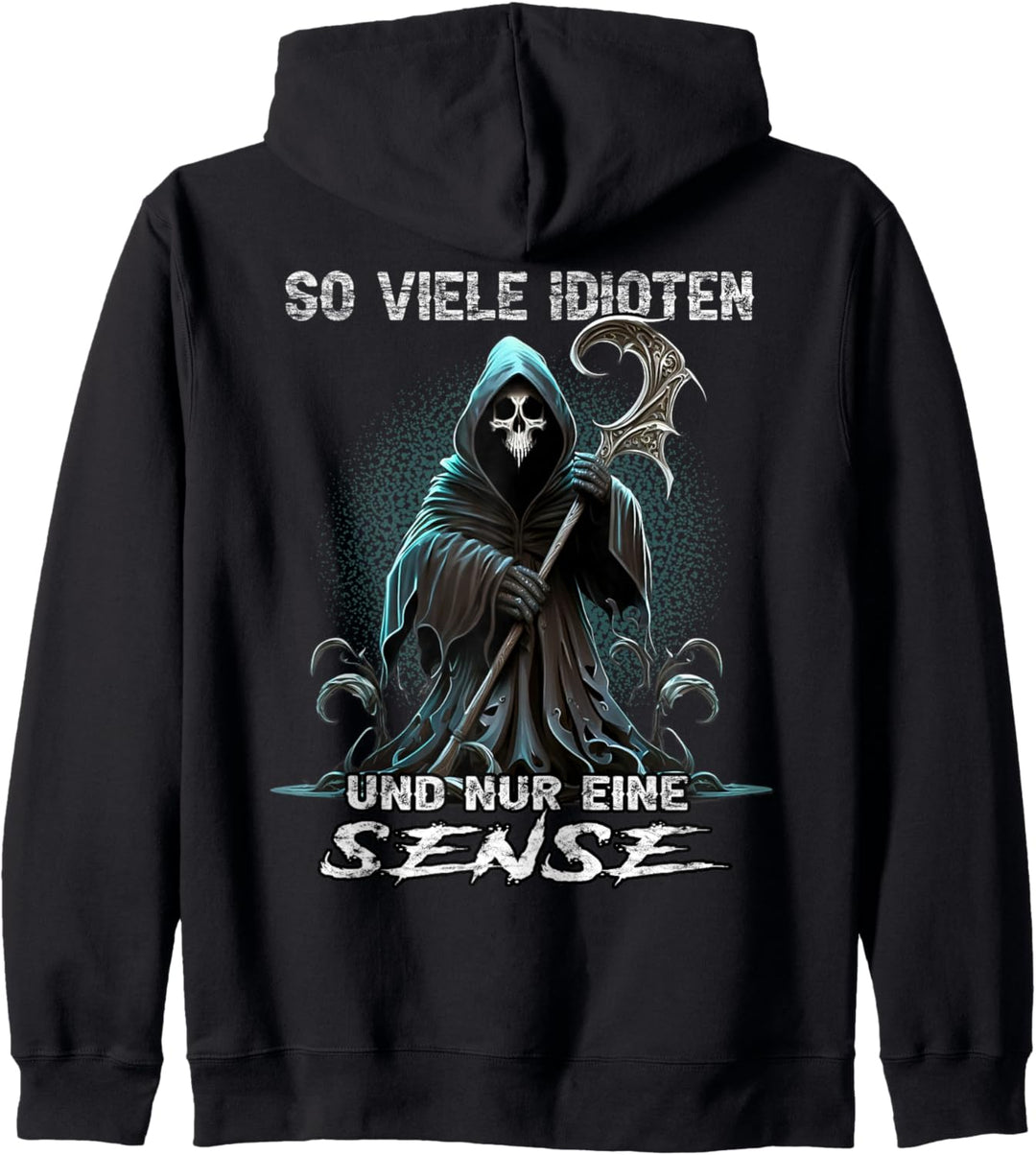 So viele Idioten und nur eine Sense Sarkasmus Reaper Kapuzenjacke