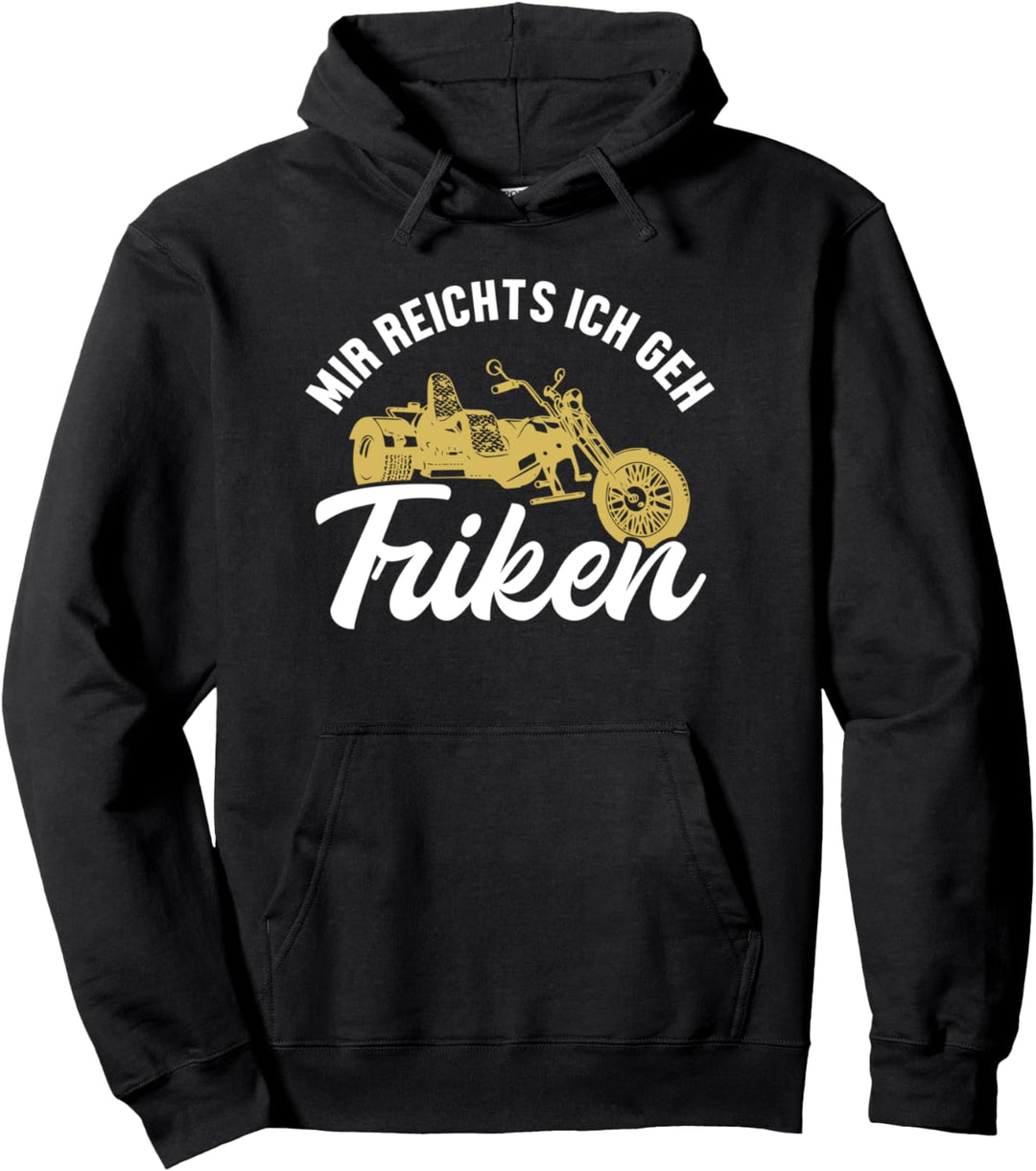 Mir reichts ich geh Triken Threewheeler Trikebike Trike Pullover Hoodie