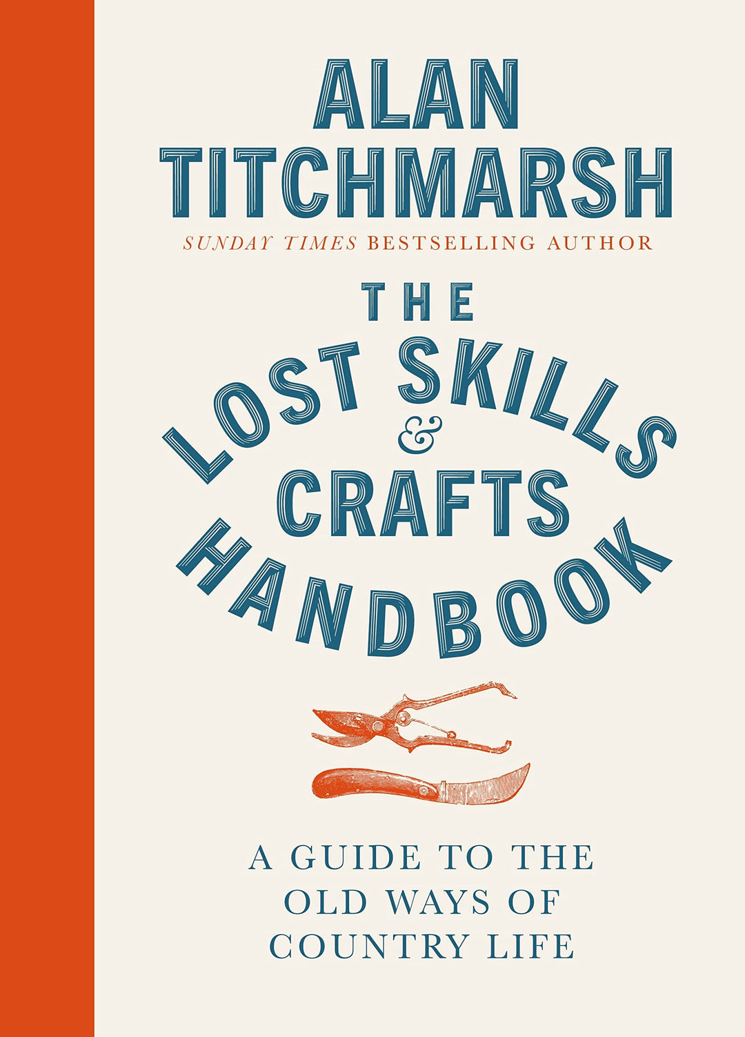 Lost Skills and Crafts Handbook: A Guide to the Old Ways of Country Life, Gebundenes Buch