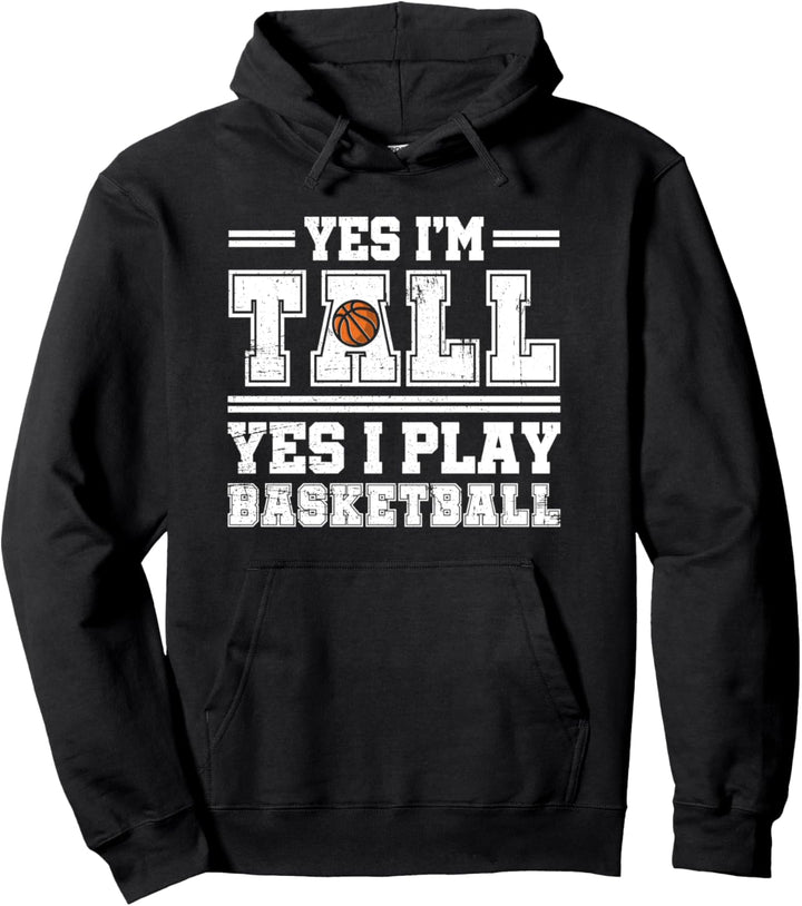 Lustiges Yes I'm Tall I Play Basketball Geschenk Pullover Hoodie