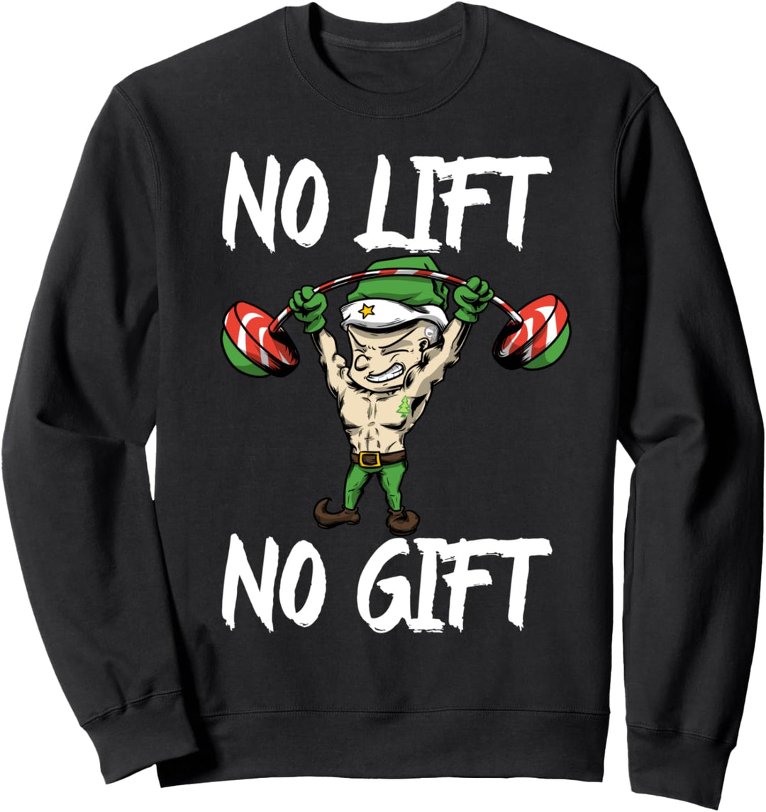 No Lift No Gift Weihnachtself Gym Workout Fitness Wichtel Sweatshirt