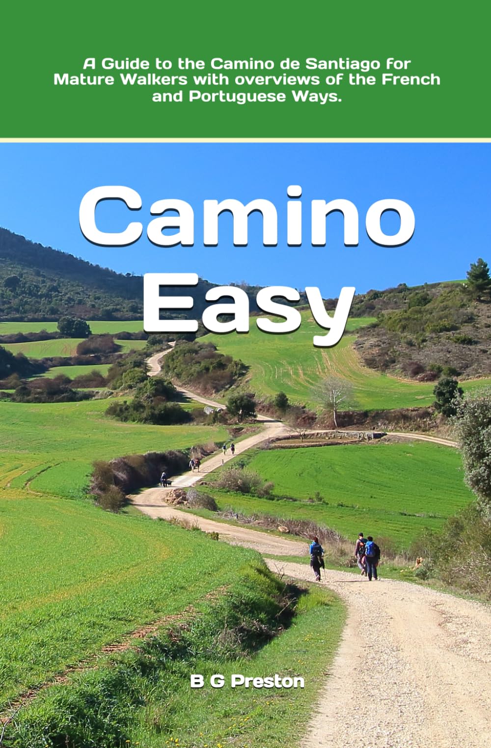 Camino Easy: A Guide to the Camino de Santiago for Mature Walkers (Starting-Point Travel Guides, Ban