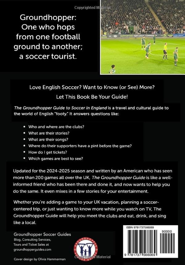 The Groundhopper Guide to Soccer in England, 2024-25 Season: Meet the clubs. See them play. Eat, dri