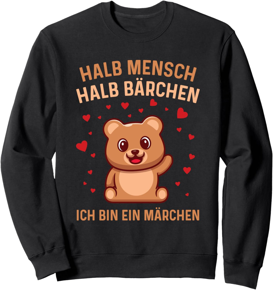 Halb Mensch Halb Bärchen Ein Märchen Teddybär Spruch Sweatshirt