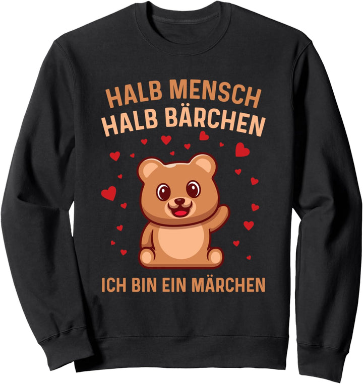 Halb Mensch Halb Bärchen Ein Märchen Teddybär Spruch Sweatshirt
