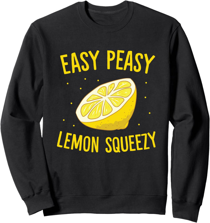 Easy Peasy Lemon Squeezy Lustige Zitronen Sweatshirt