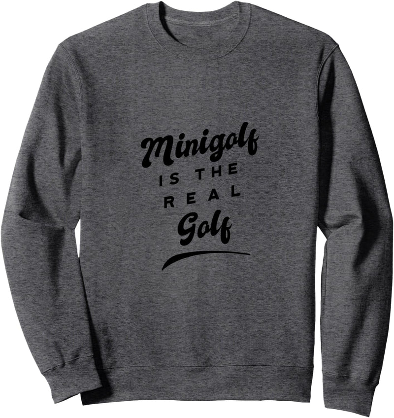 Mingolf is the real Golf Motiv als lustiges Minigolf Sweatshirt