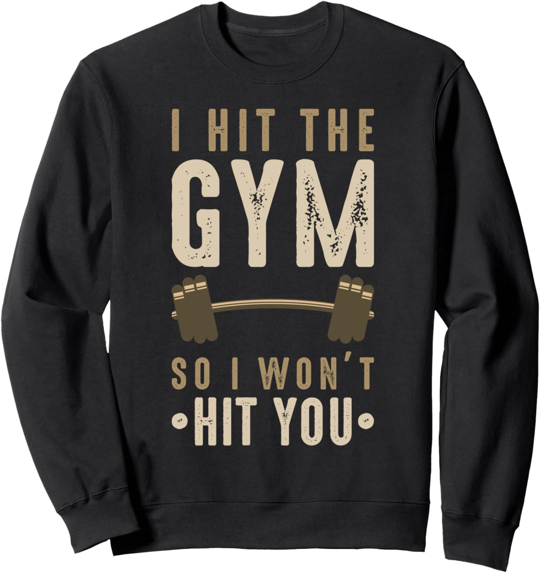 Fitnessstudio - Ich gehe ins Fitnessstudio... Sweatshirt