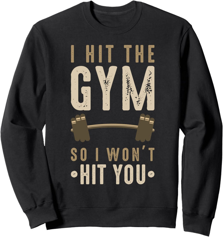 Fitnessstudio - Ich gehe ins Fitnessstudio... Sweatshirt