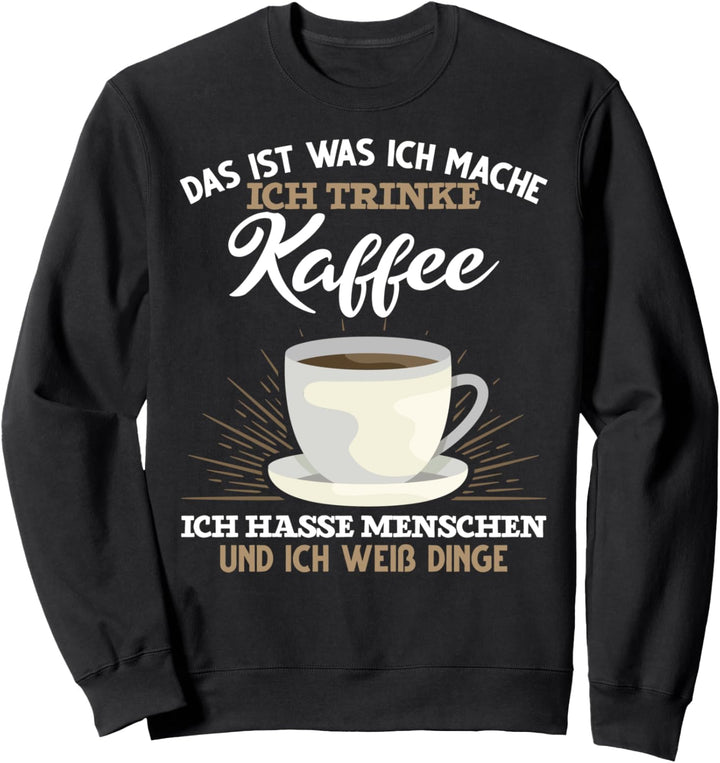 Koffein Kaffee Kaffeetrinker Sweatshirt
