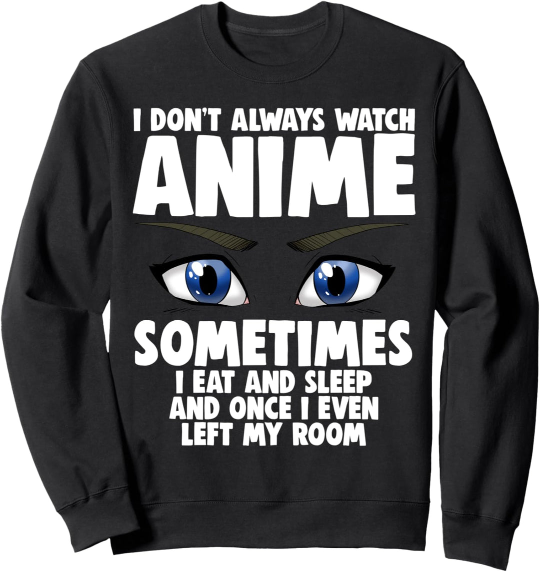 "I Don't Always Watch Animation Love Face" für Frauen Sweatshirt