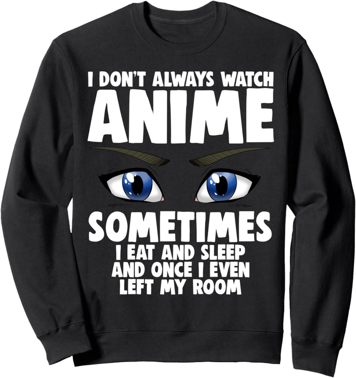 "I Don't Always Watch Animation Love Face" für Frauen Sweatshirt