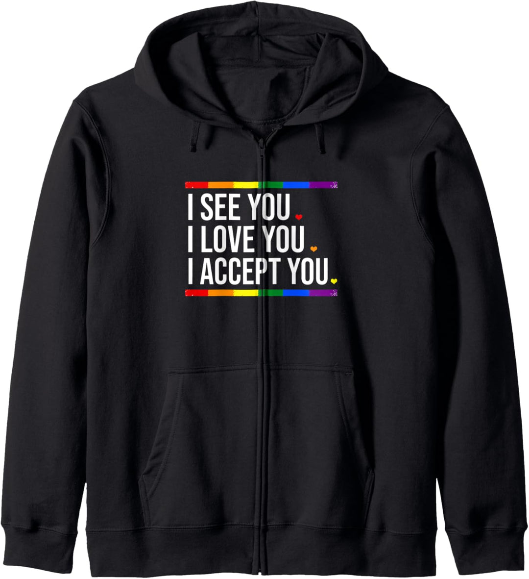 I see you I love you I accepcept you - LGBT Pride Rainbow Gay Kapuzenjacke