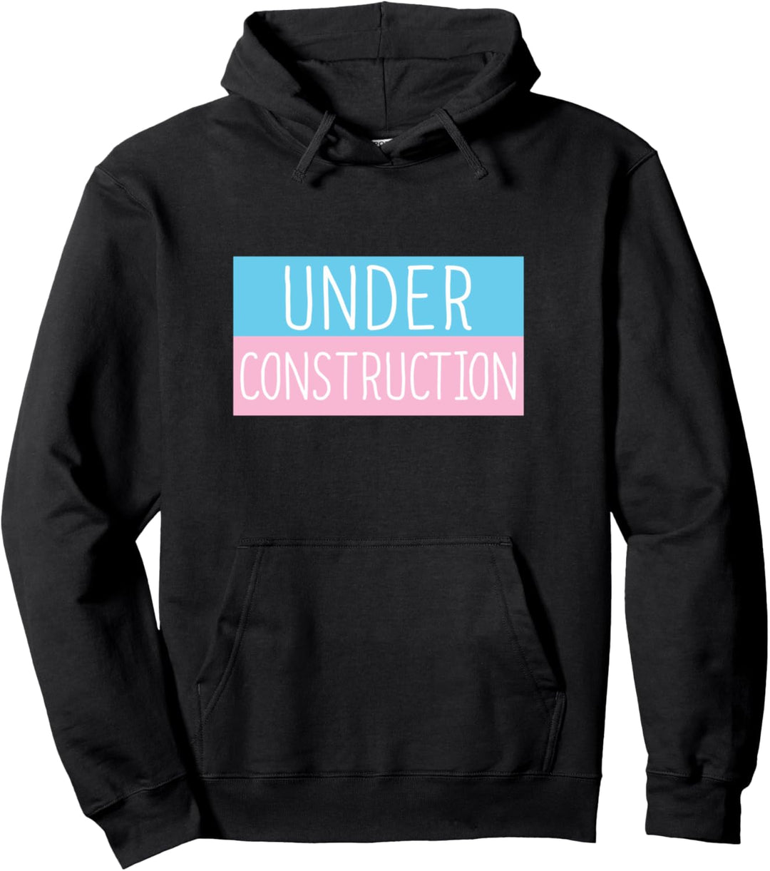 Under Construction Transgender Pullover Hoodie