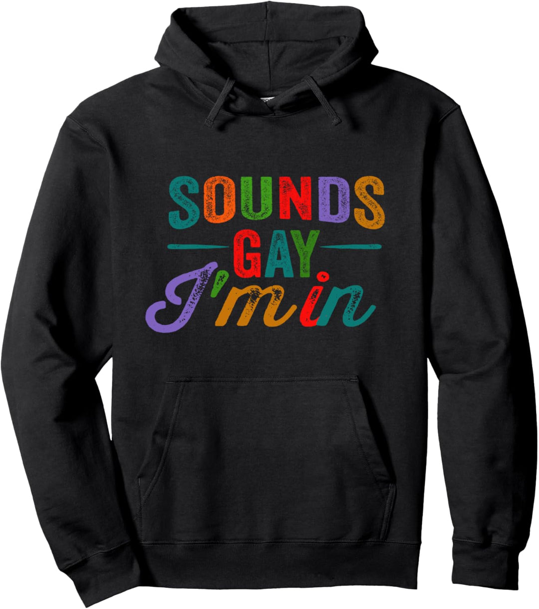 Klingt schwul, ich bin in einem lustigen LGBTQ-Zitat, das Pullover Hoodie