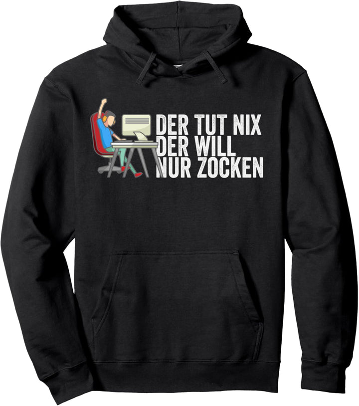 Der tut nix der will nur Zocken - Gamer Männer Zocker Pullover Hoodie