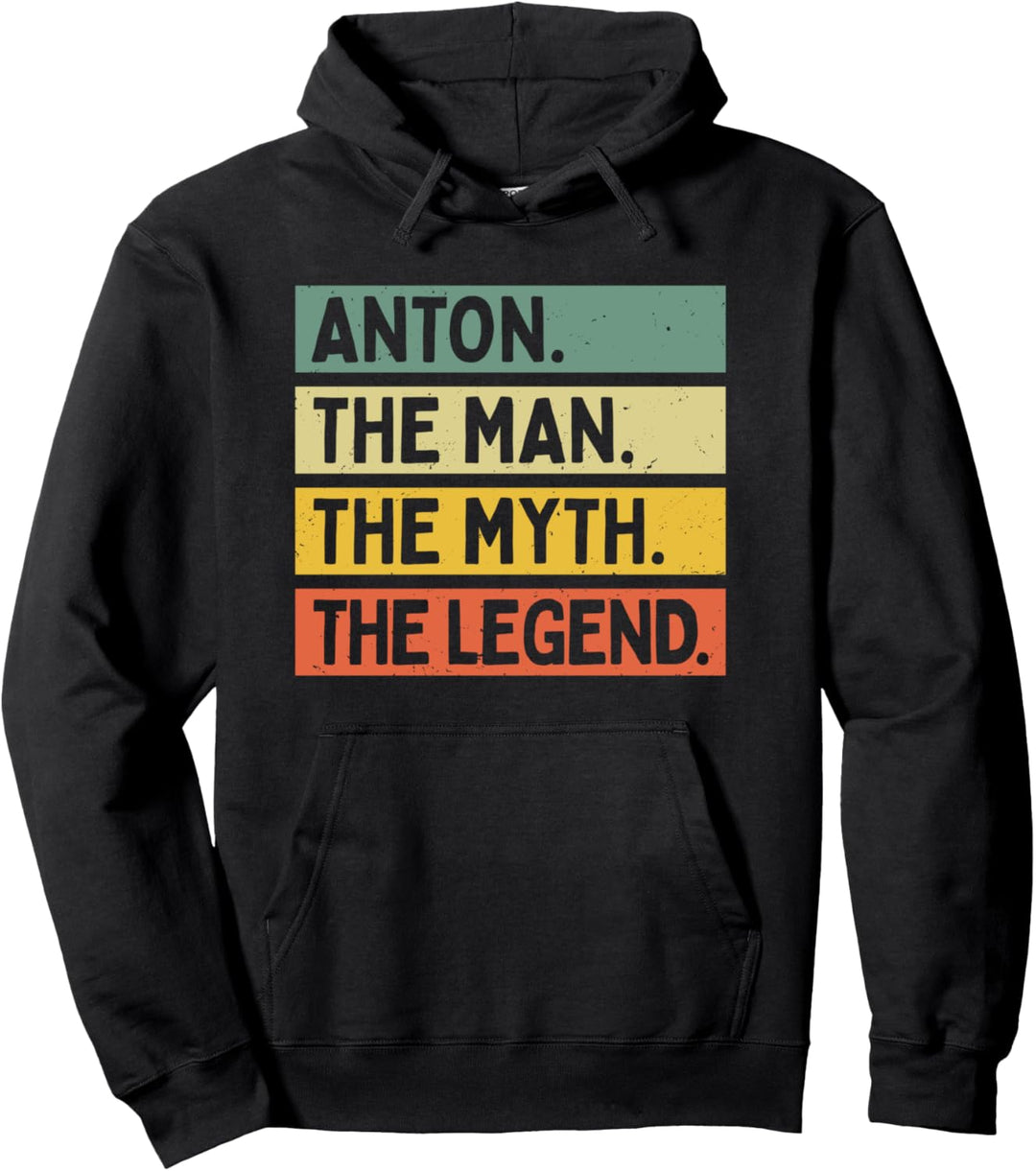 Anton The Man The Myth The Legend Lustiges Zitat Pullover Hoodie