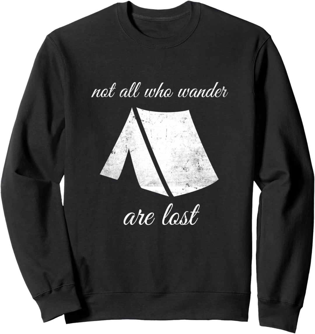 Lustiges Camping Nicht alle, die wandern, sind verloren Camping World Sweatshirt