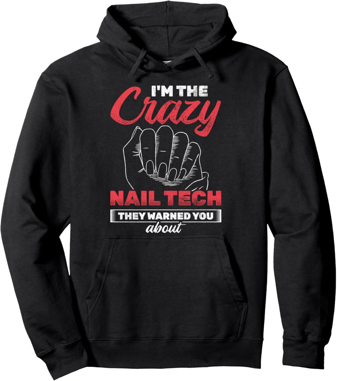 Crazy Nail Tech Nagelstudio Nägel Nageldesignerin Pullover Hoodie