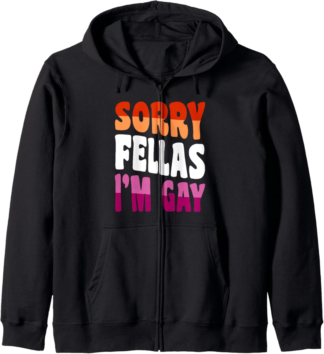 Sorry Fellas Ich bin Homosexuell Lesben Stolz Lustig Kommen Aus Zeug Kapuzenjacke