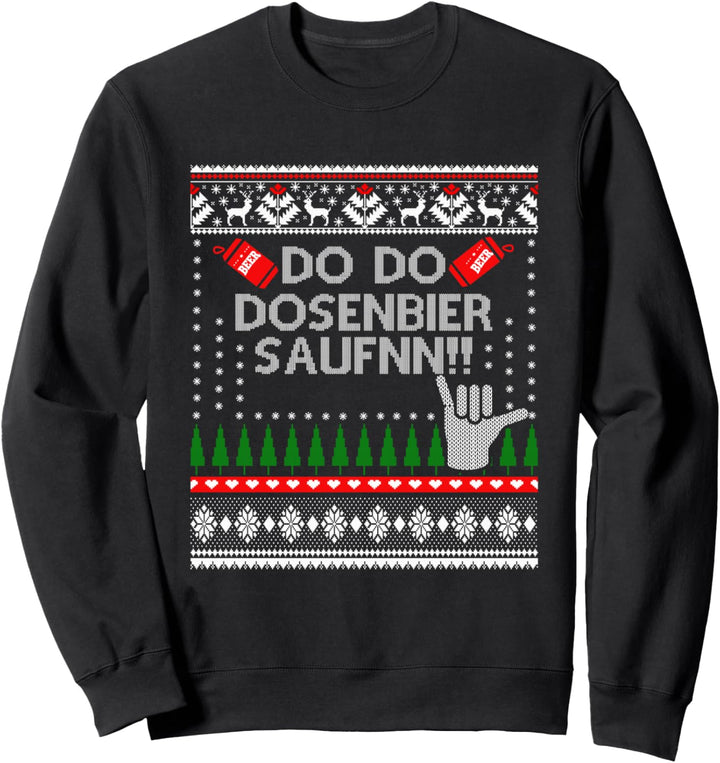 Do Do Dosenbier Saufen Saufnn Weihnachten Ugly Christmas Sweatshirt