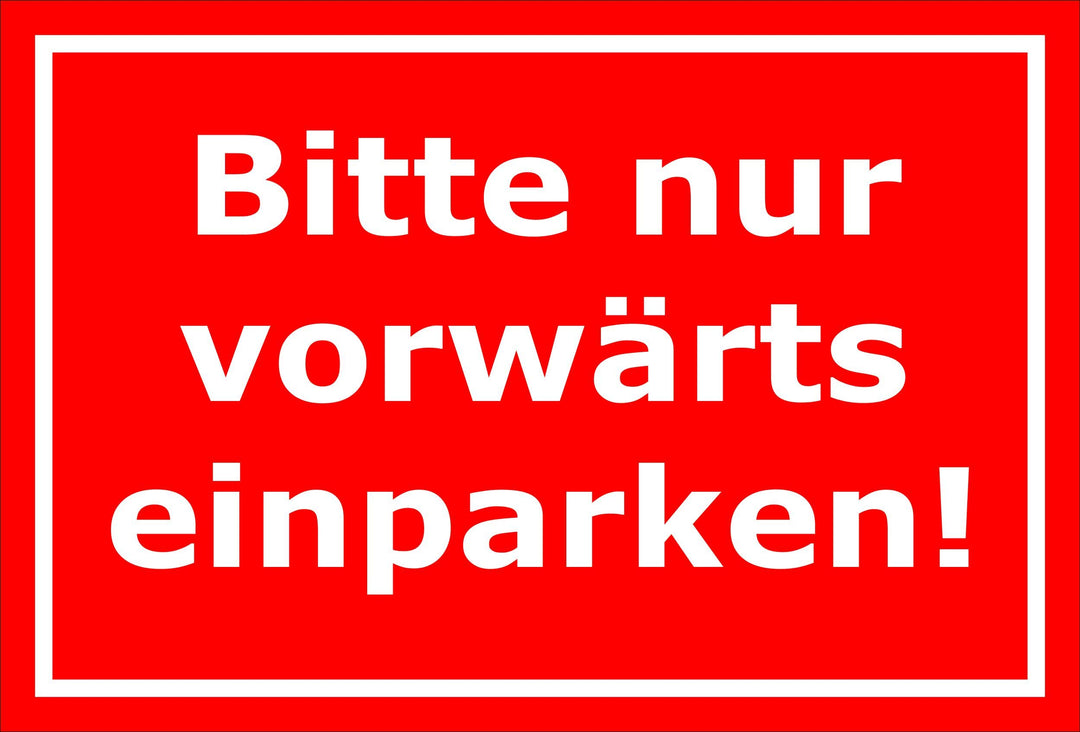 Melis Folienwerkstatt Schild Bitte nur vorwärts einparken - 60x40cm - Bohrlöcher - 3mm Aluverbund –