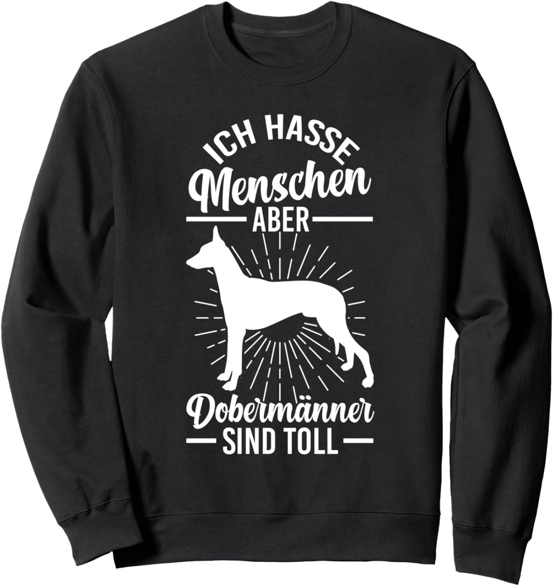 Dobermänner sind toll Dobermann Sweatshirt