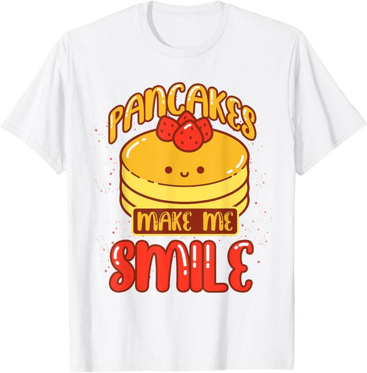 Pancakes Make Me Smile Foodie Pancake Sirup Kawaii Pancake T-Shirt