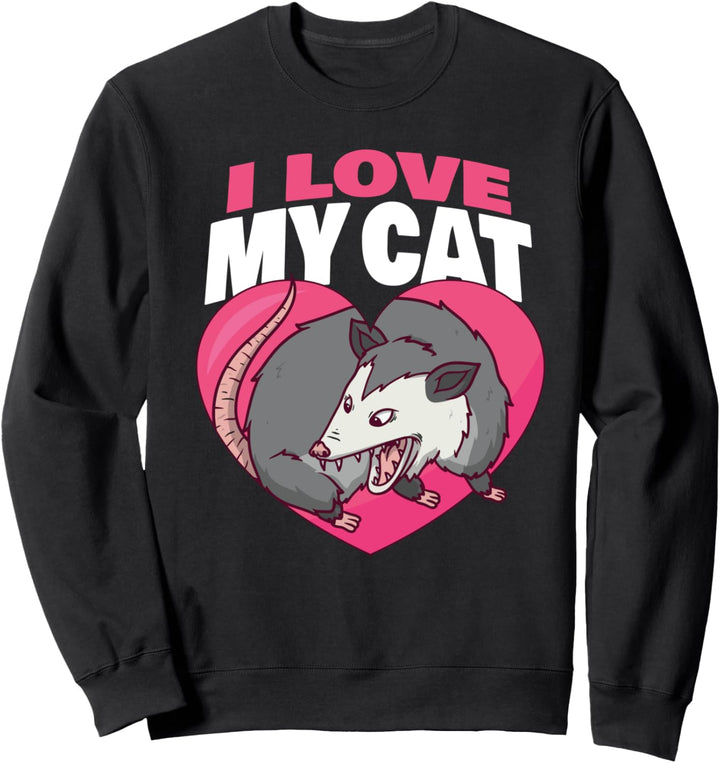 Funny Opossum I Love My Cat Possum Women Men Sweatshirt