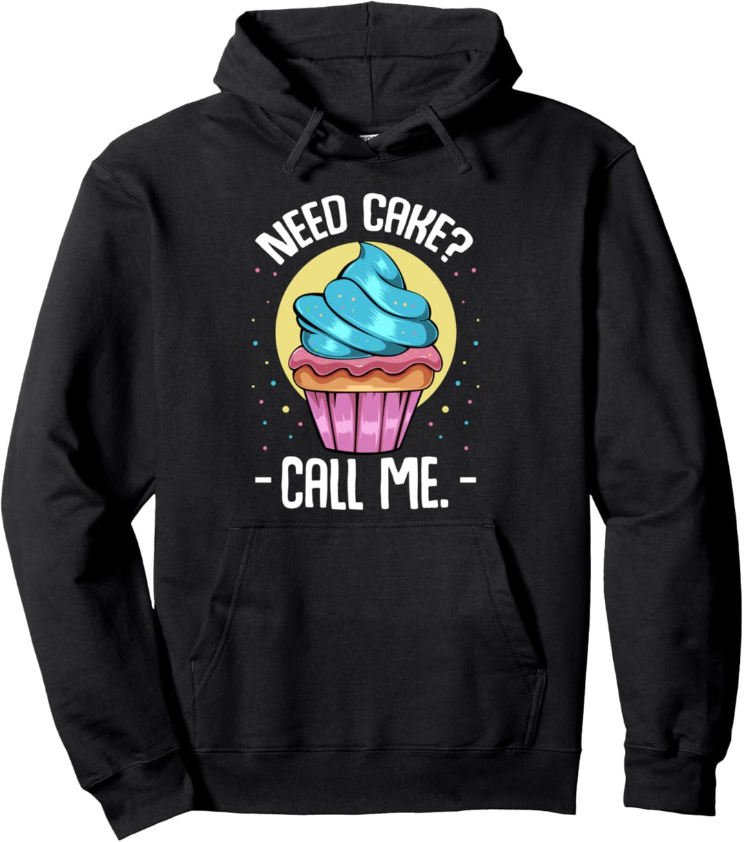Need Cake Call Me Cupcake Bäckerei Bäcker Dessert Süssspeise Pullover Hoodie