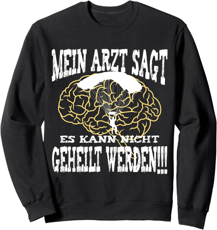 Gleitschirmfliegen Paragliding Gleitsegeln Gleitschirm Shirt Sweatshirt