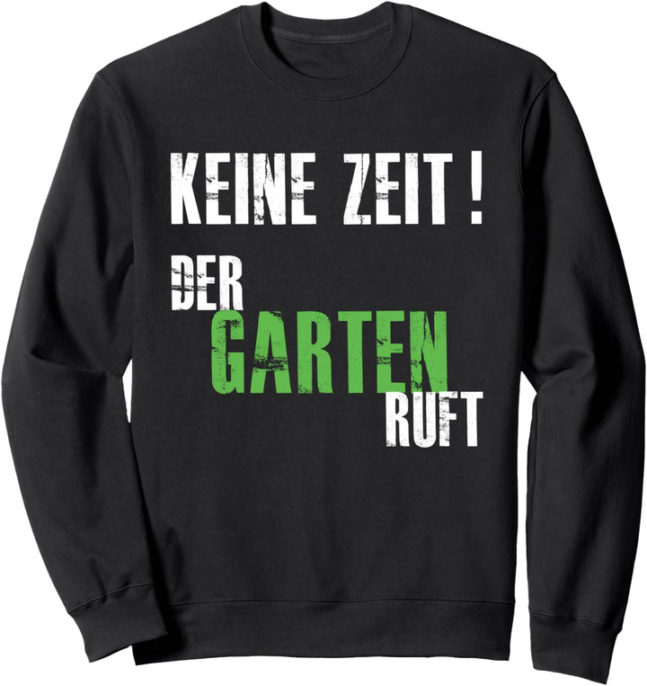Lustiges Rentner Ruhestand Rente Geschenk Der Garten ruft Sweatshirt