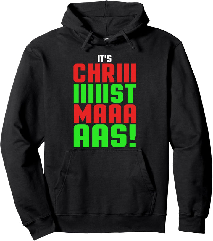 It's Christmas - Funny Christmas Pullover Hoodie