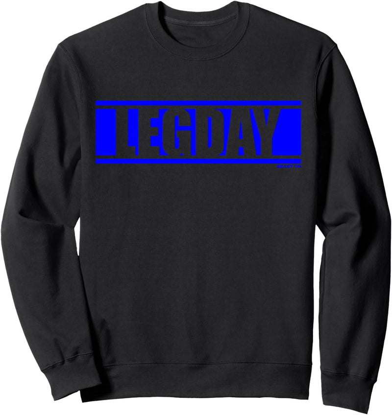 Legday Blau Gym Fitness Workout Gym Training blaue Schrift Sweatshirt