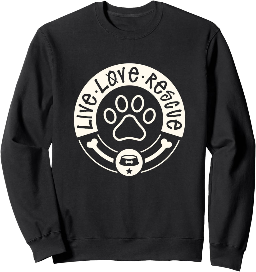 Rescue Dogs adopt a rescue live and love Sweatshirt