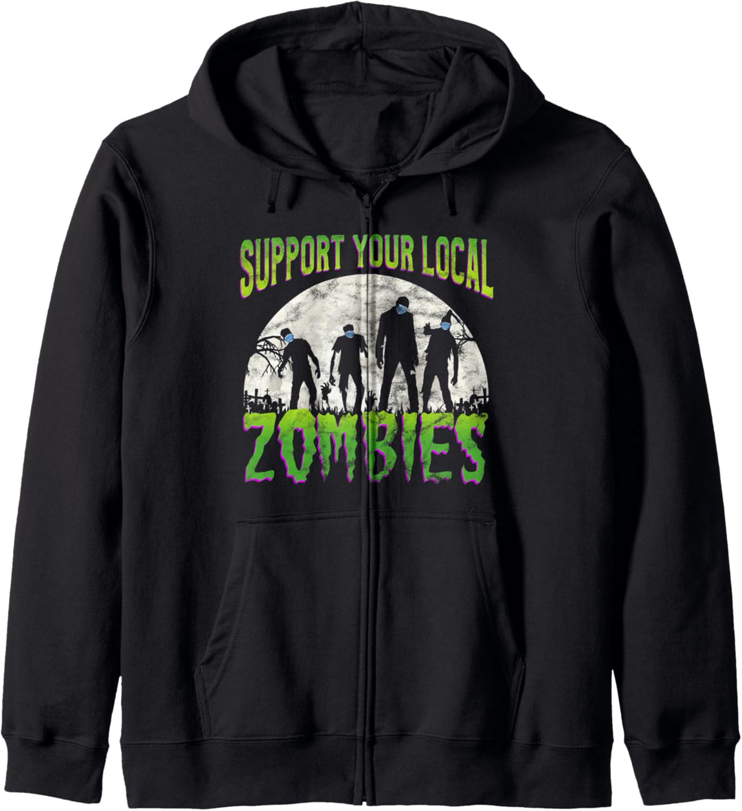 Unterstützen Sie Ihre lokalen Zombies - Funny 2020 Halloween Kapuzenjacke