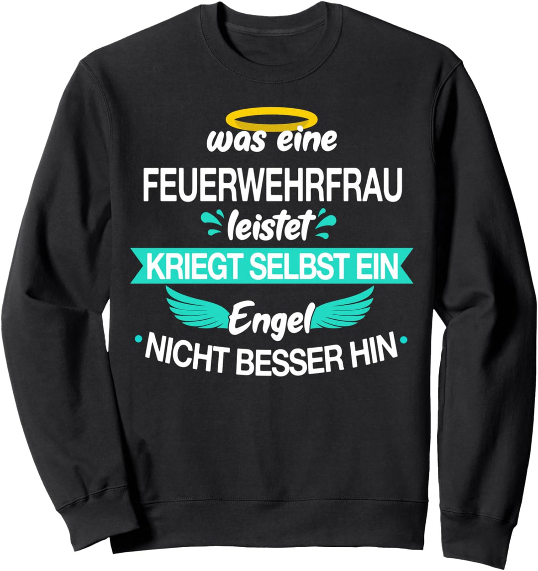 Feuerwehrfrau Feuerwehr Spruch Beruf Geschenkidee Sweatshirt