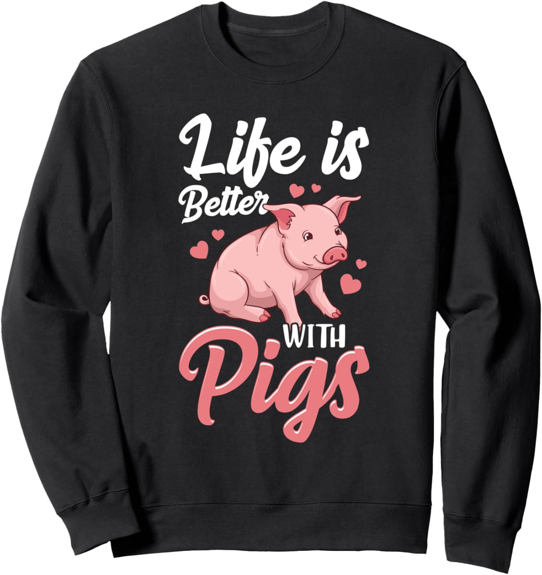 Nette Schweinchen Das Leben ist besser mit Schweinen Farmer Sweatshirt