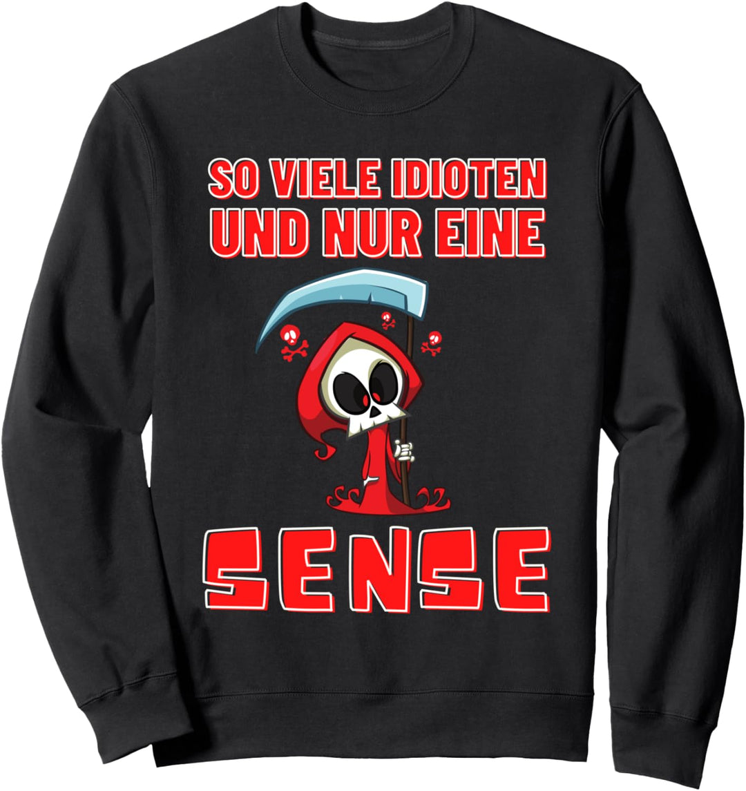 So Viele Idioten Und Nur Eine Sense Sarkasmus Halloween Sweatshirt