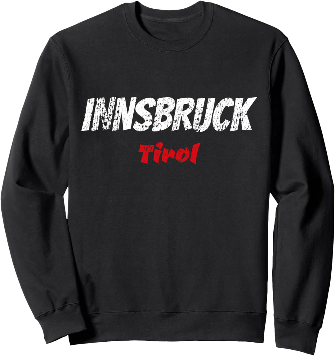 Innsbruck Tirol Österreich Tiroler Stolz Ski Urlaub Reise Sweatshirt