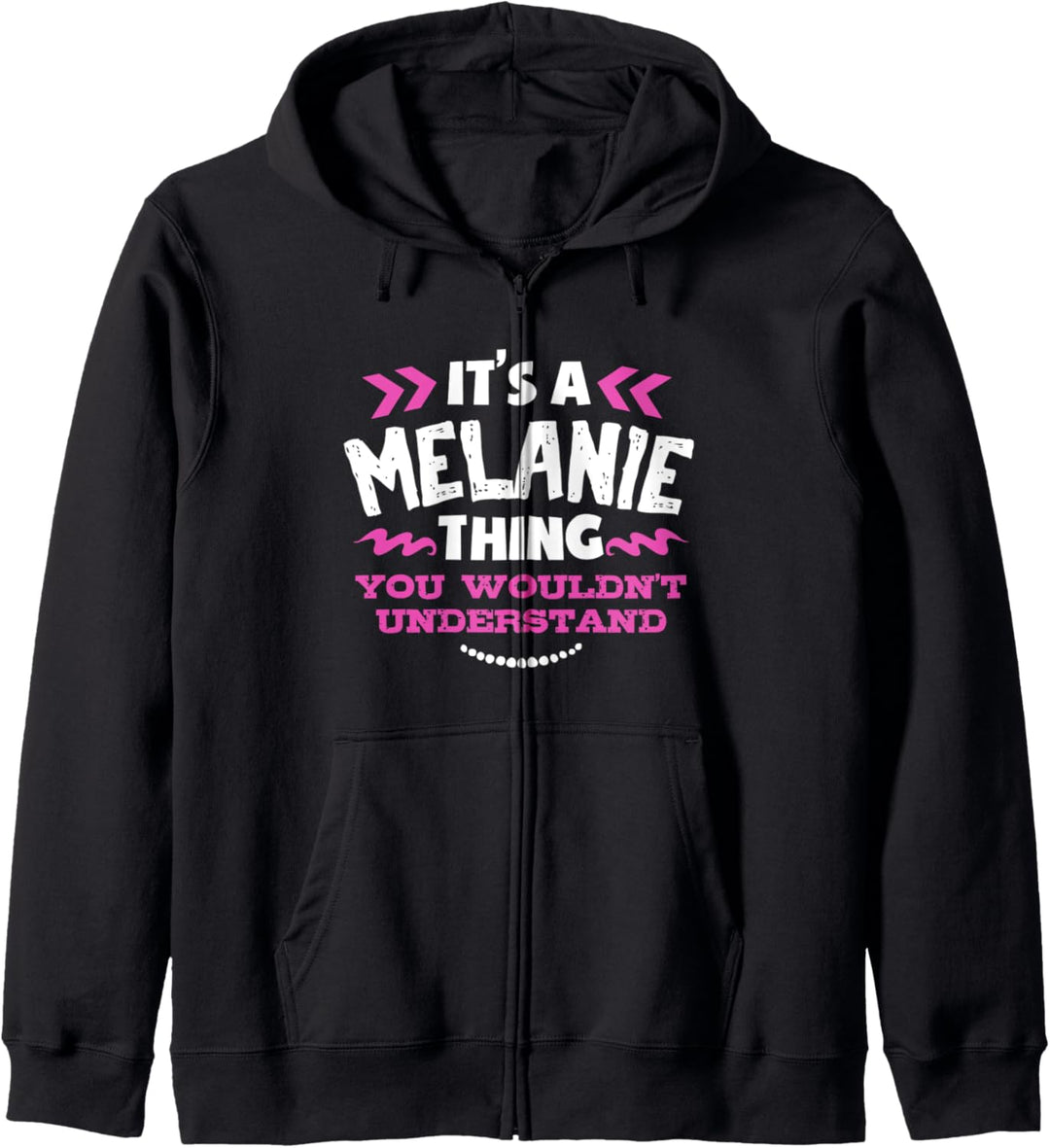 Melanie personalisiertes Geschenk Es ist eine Melanie Thing Kapuzenjacke