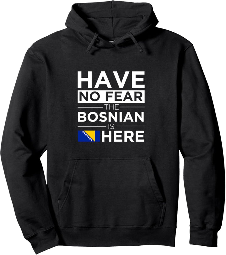 „Have No Fear The Bosnian is here“ Stolz Bosnien Geschenk Pullover Hoodie