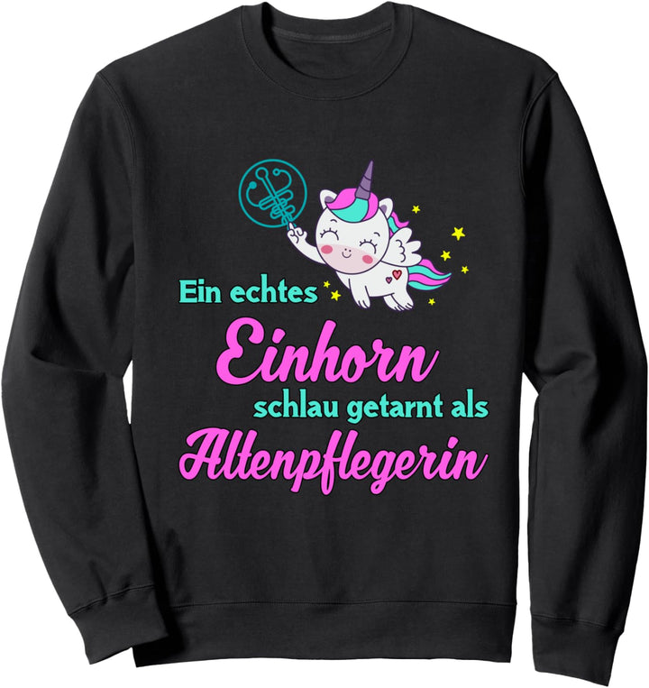 Echtes Einhorn Altenpflegerin Gersundheitswesen Pflegerin Sweatshirt